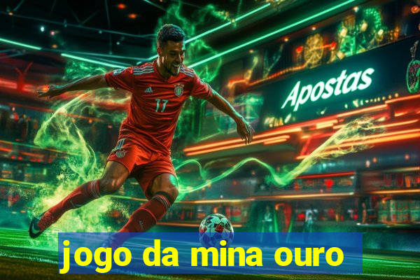 jogo da mina ouro